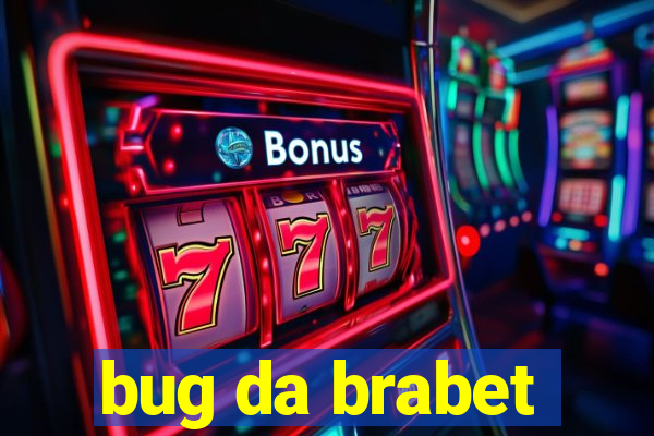 bug da brabet